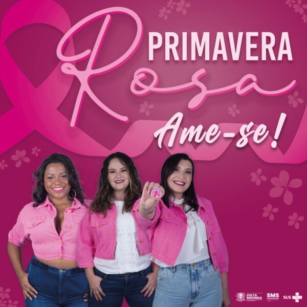 ‘Primavera Rosa’: Volta Redonda inicia campanha de prevenção e cuidados com a saúde da mulher